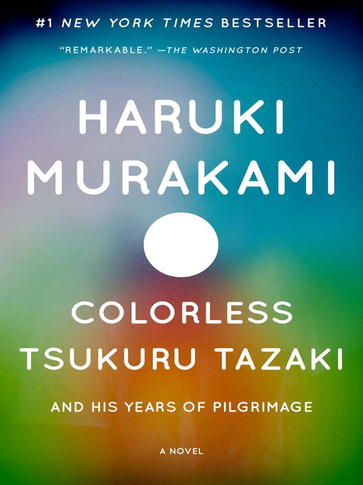 Détails du titre pour Colorless Tsukuru Tazaki and His Years of Pilgrimage par Haruki Murakami - Disponible